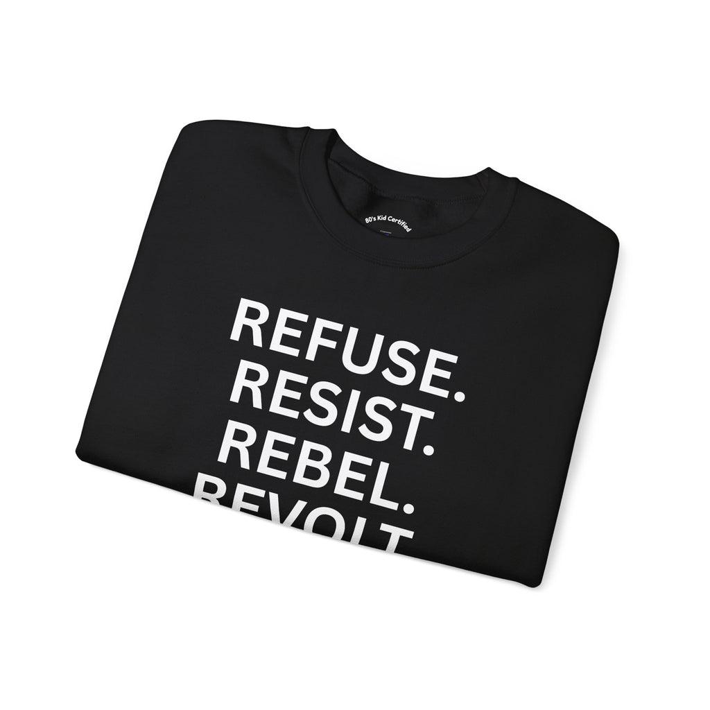 Rebel Protest Sweatshirt — "Refuse. Resist. Rebel. Revolt."  80s Anarchy Graphic Crewneck