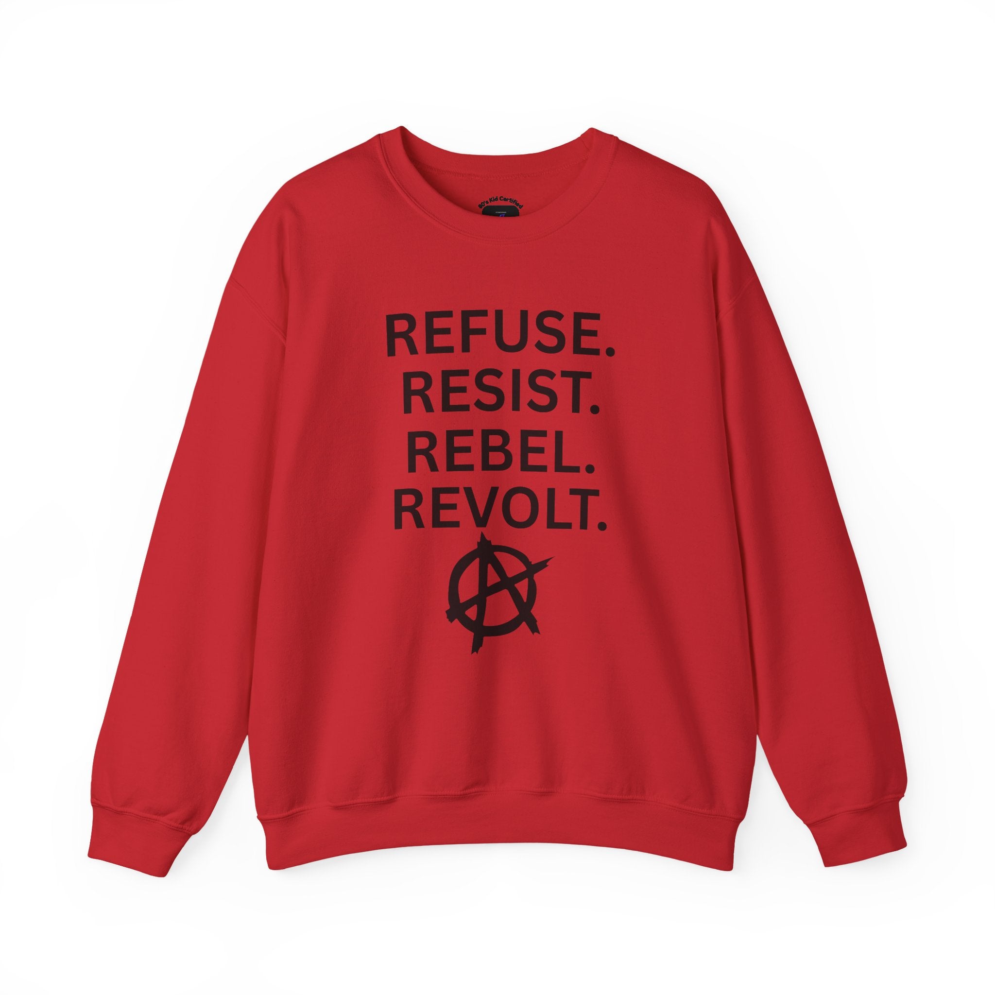Rebel Protest Sweatshirt — "Refuse. Resist. Rebel. Revolt."  80s Anarchy Graphic Crewneck