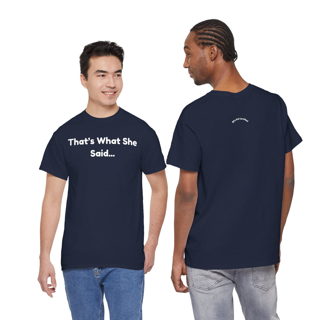 That's What She Said T-Shirt — Funny Quote Tee retro style