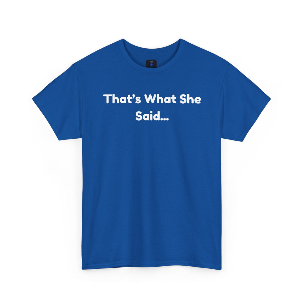 That's What She Said T-Shirt — Funny Quote Tee retro style