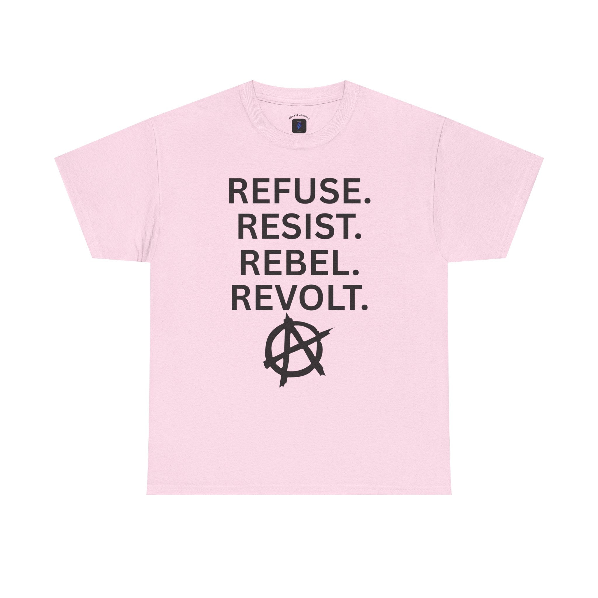 Refuse Resist Rebel Revolt T-Shirt — Anarchy Statement Tee