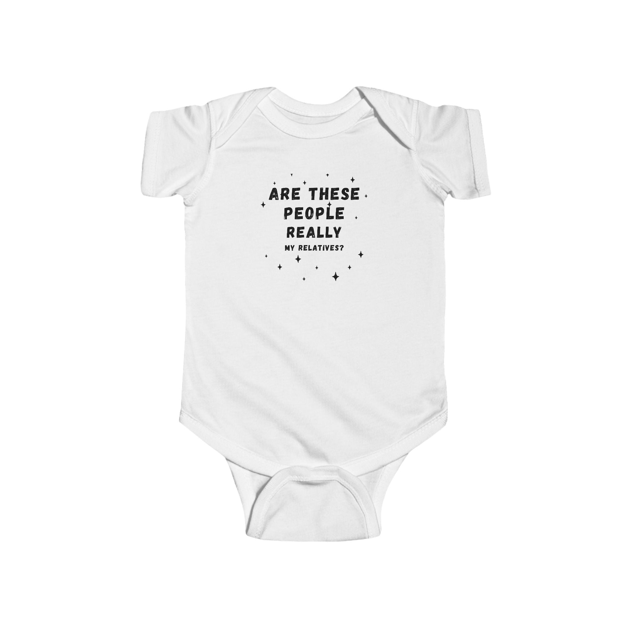 Are These People Really My Relatives? Infant Bodysuit — Funny Baby One-Piece