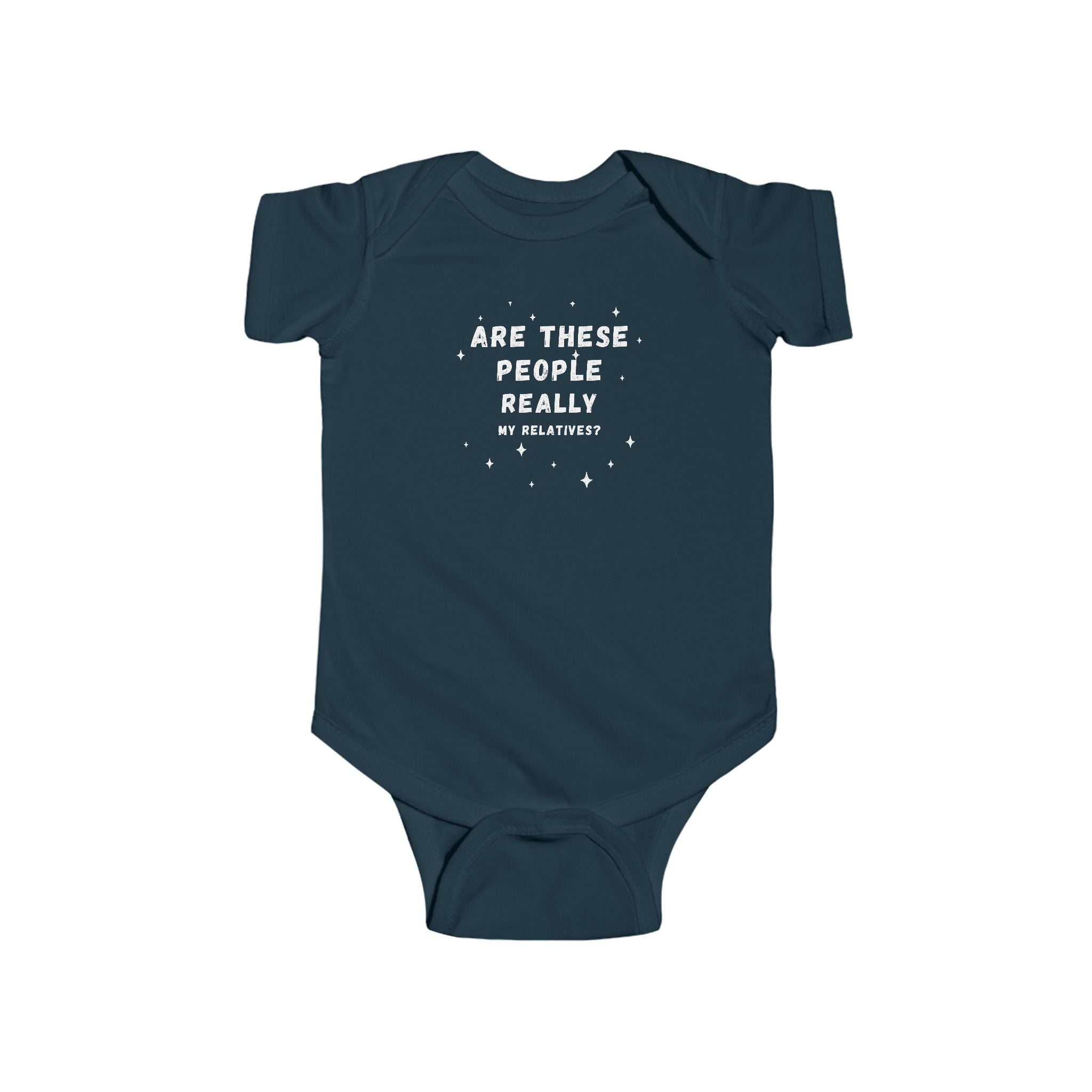 Are These People Really My Relatives? Infant Bodysuit — Funny Baby One-Piece