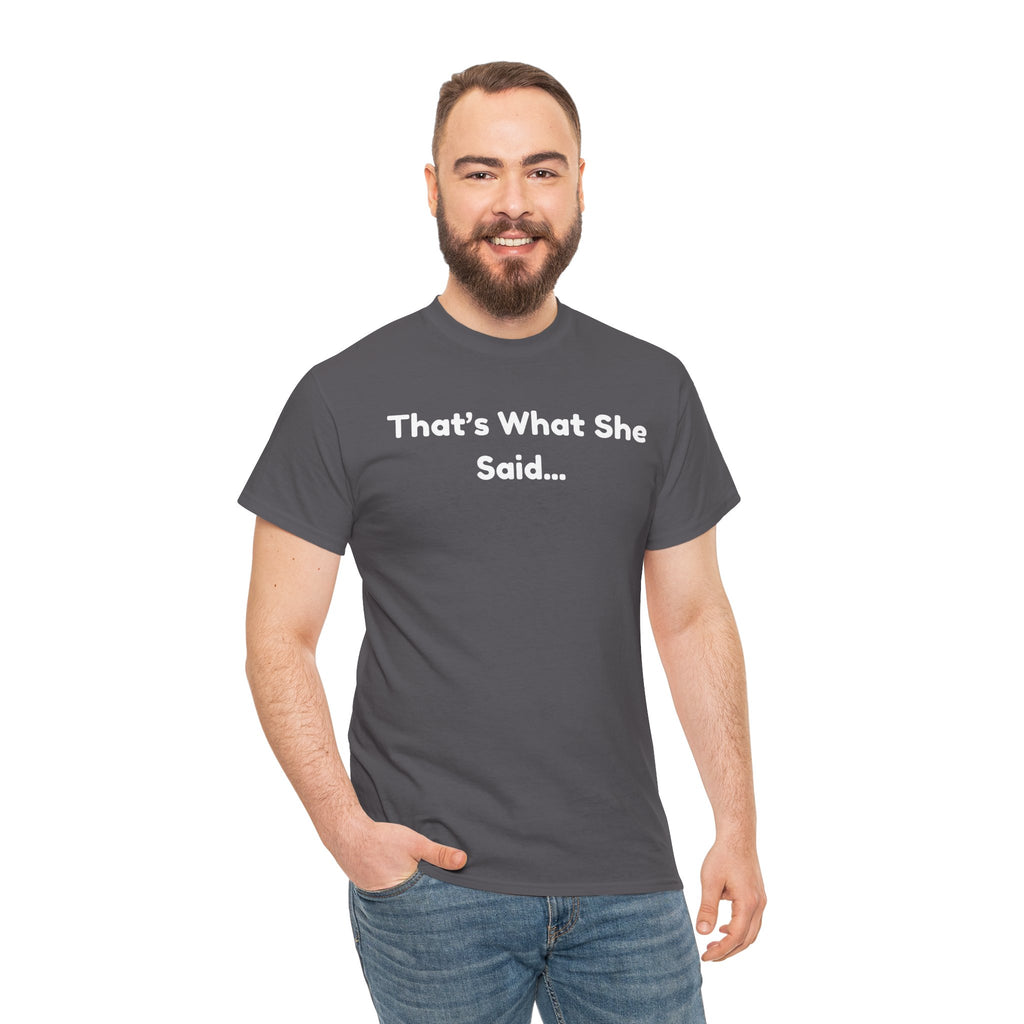 That's What She Said T-Shirt — Funny Quote Tee retro style