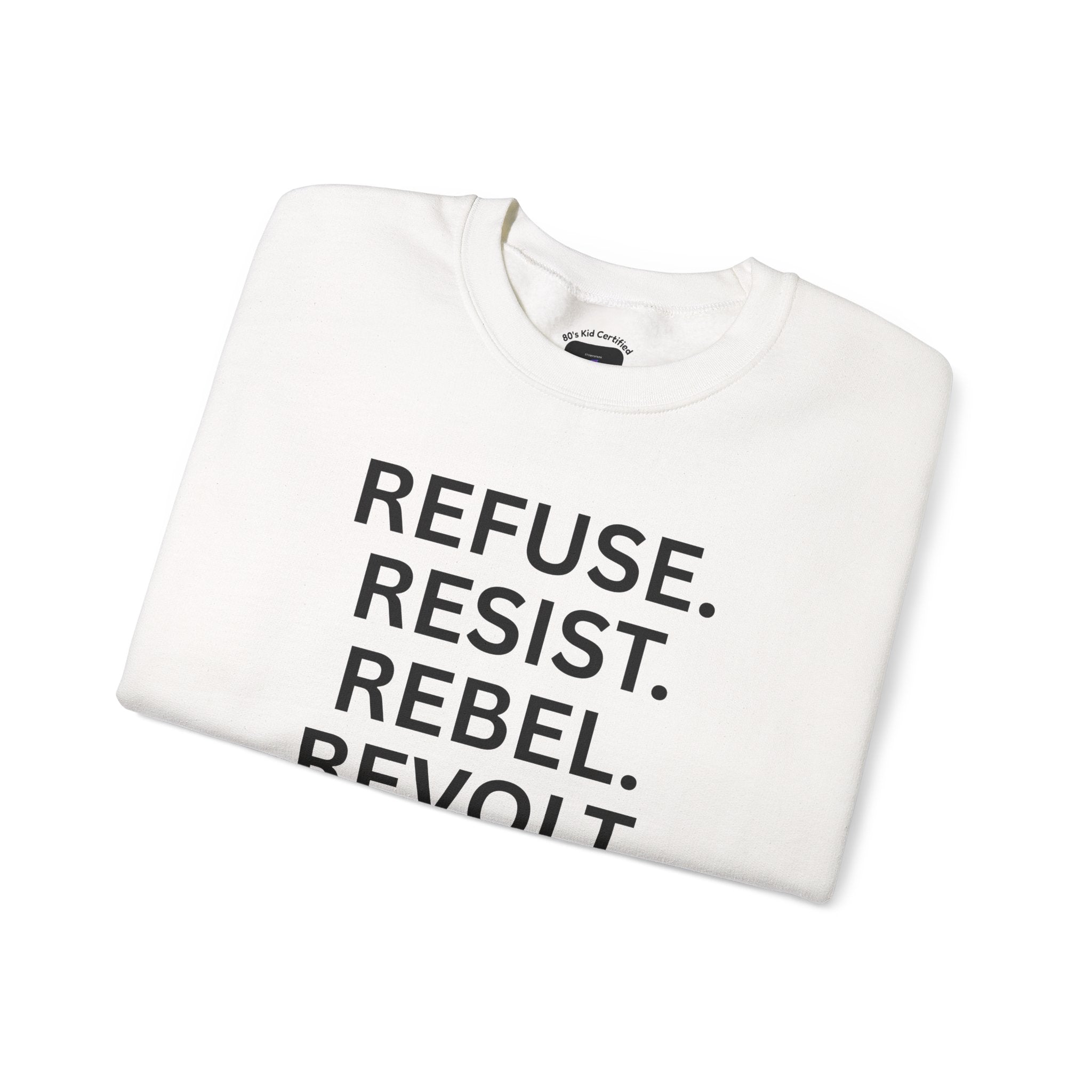 Rebel Protest Sweatshirt — "Refuse. Resist. Rebel. Revolt."  80s Anarchy Graphic Crewneck