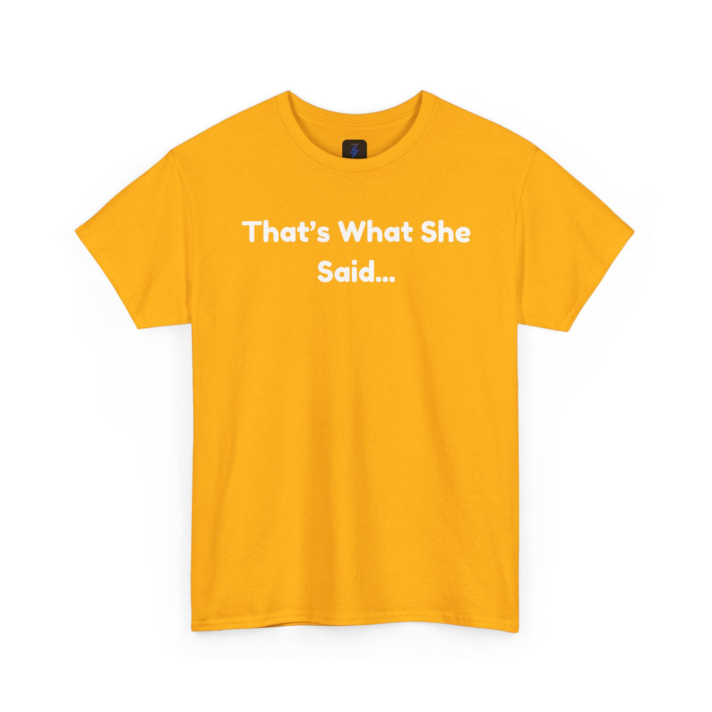 That's What She Said T-Shirt — Funny Quote Tee retro style