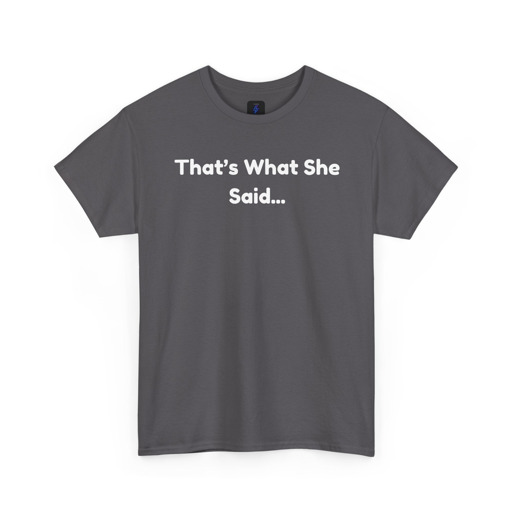 That's What She Said T-Shirt — Funny Quote Tee retro style