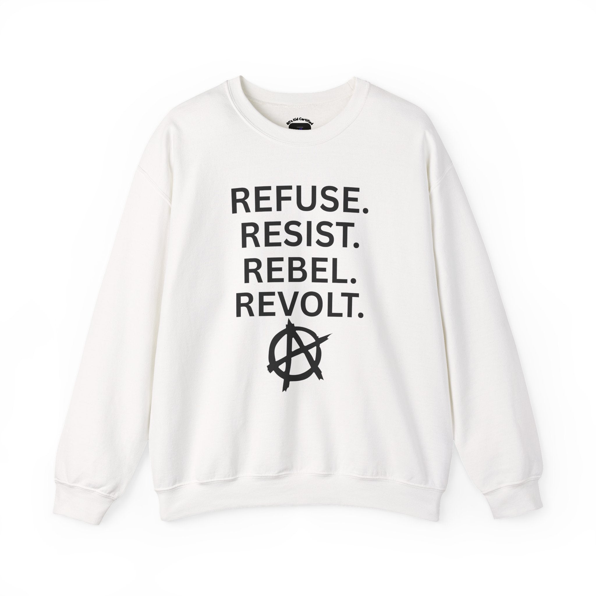Rebel Protest Sweatshirt — "Refuse. Resist. Rebel. Revolt."  80s Anarchy Graphic Crewneck