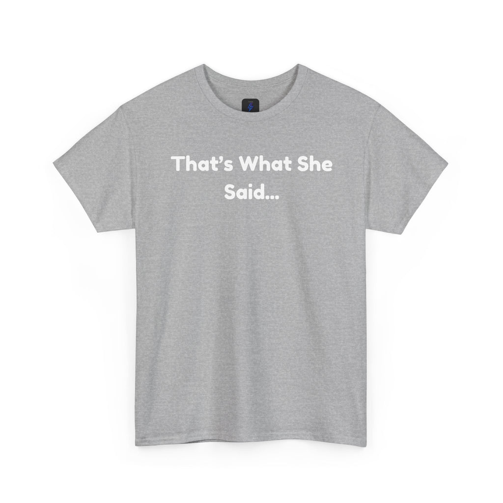 That's What She Said T-Shirt — Funny Quote Tee retro style