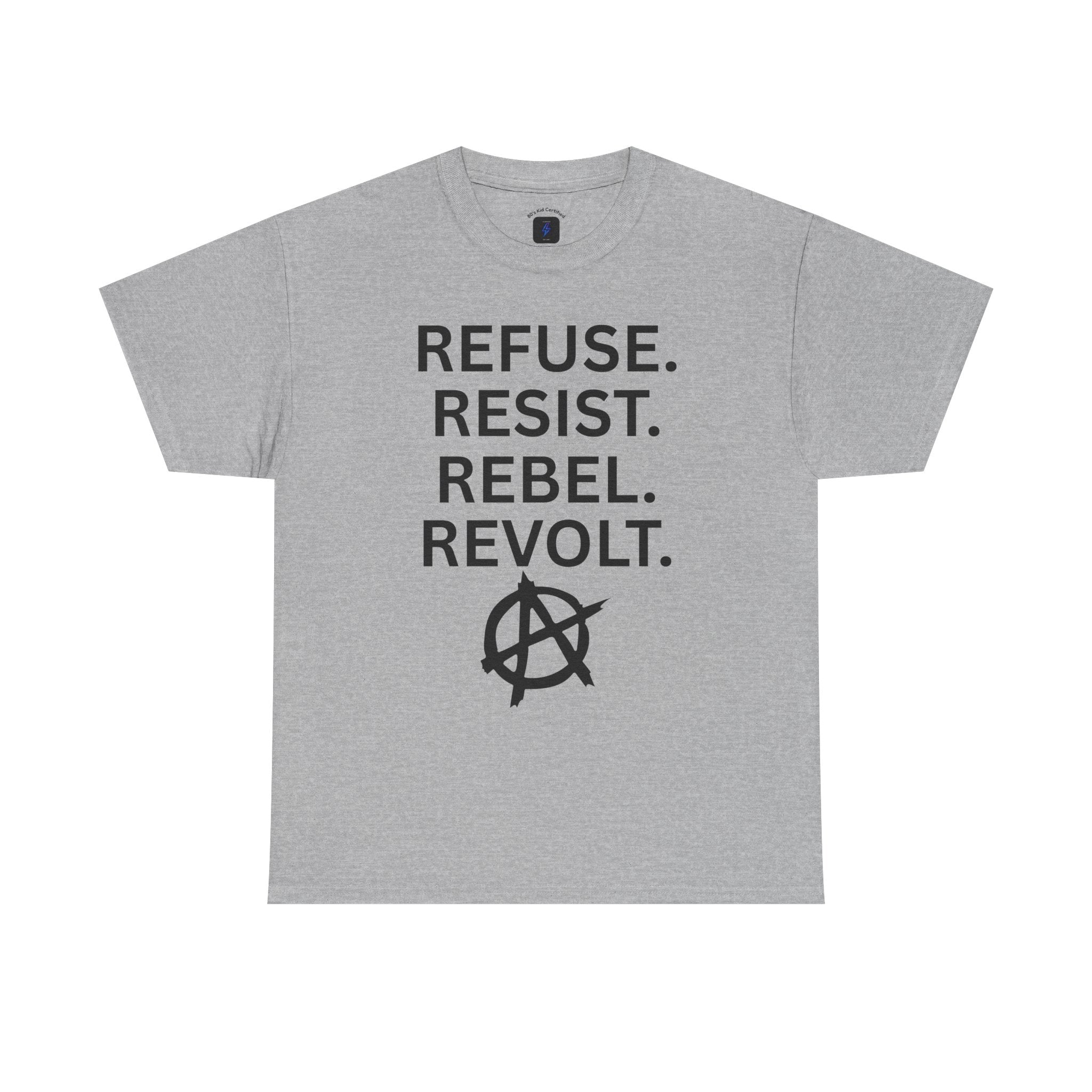 Refuse Resist Rebel Revolt T-Shirt — Anarchy Statement Tee