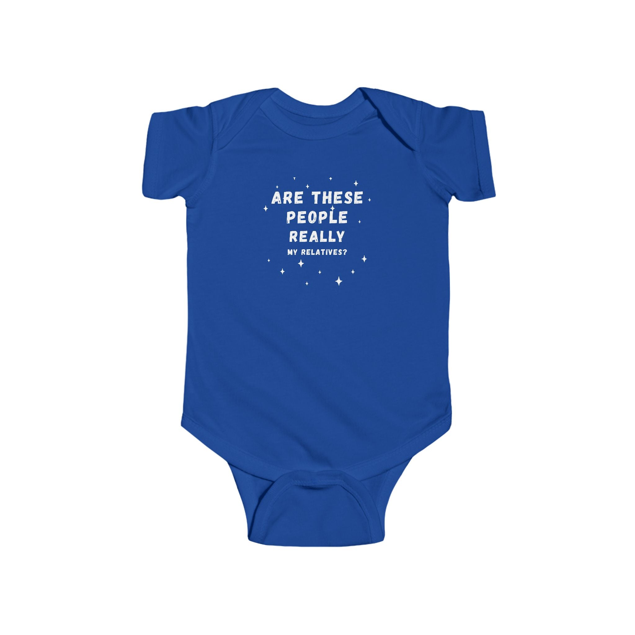 Are These People Really My Relatives? Infant Bodysuit — Funny Baby One-Piece