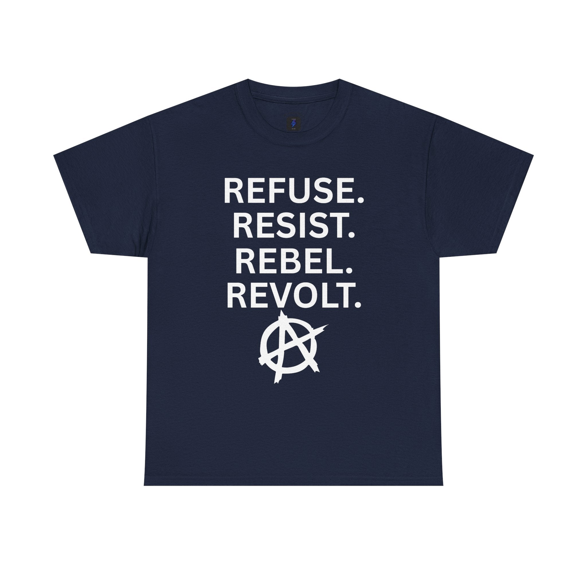 Refuse Resist Rebel Revolt T-Shirt — Anarchy Statement Tee