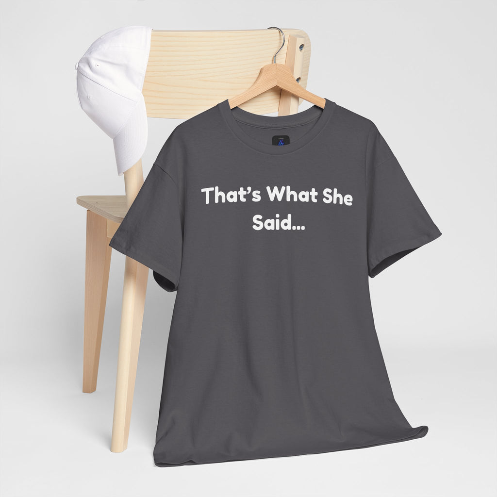 That's What She Said T-Shirt — Funny Quote Tee retro style