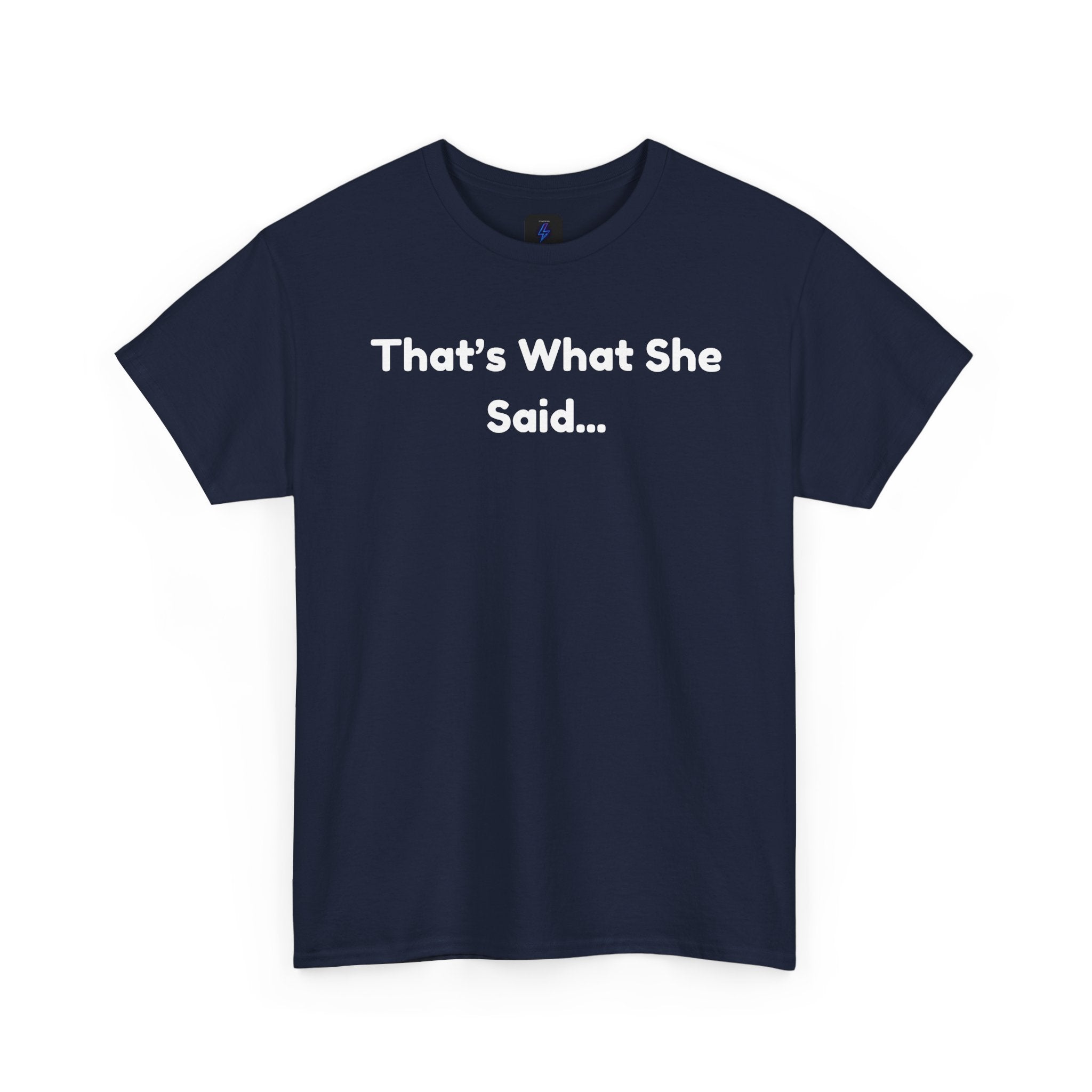 That's What She Said T-Shirt — Funny Quote Tee retro style