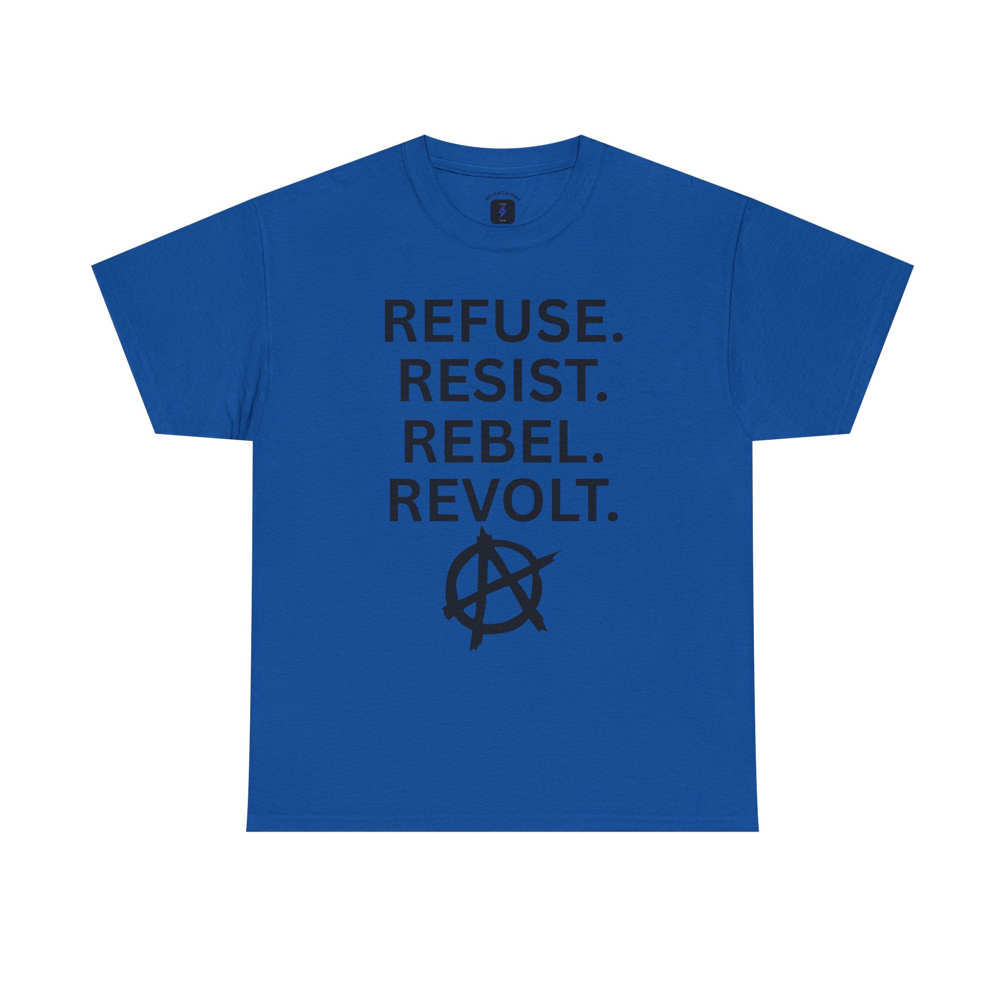 Refuse Resist Rebel Revolt T-Shirt — Anarchy Statement Tee