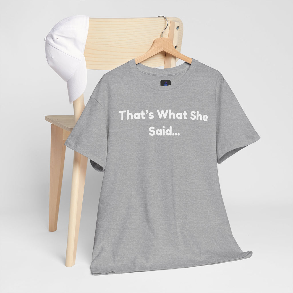 That's What She Said T-Shirt — Funny Quote Tee retro style