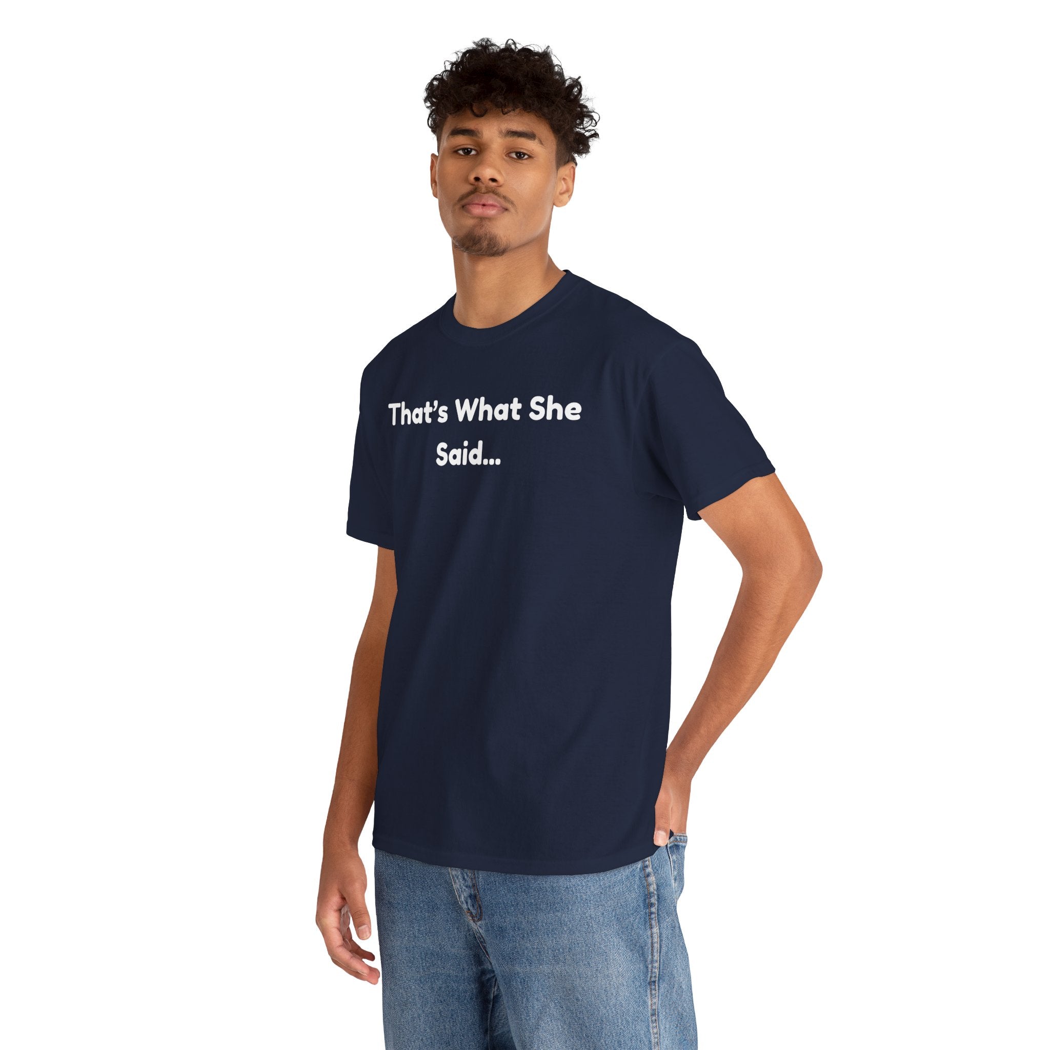 That's What She Said T-Shirt — Funny Quote Tee retro style