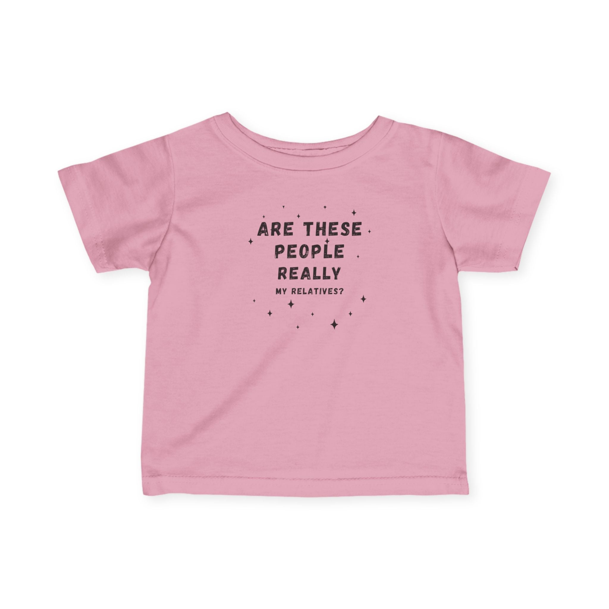 Infant Tee “Are These People Really My Relatives?” Baby Shirt — Funny Gift