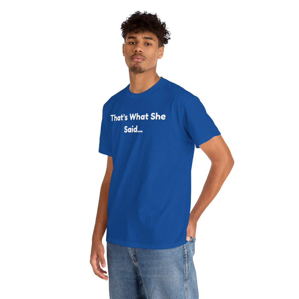 That's What She Said T-Shirt — Funny Quote Tee retro style