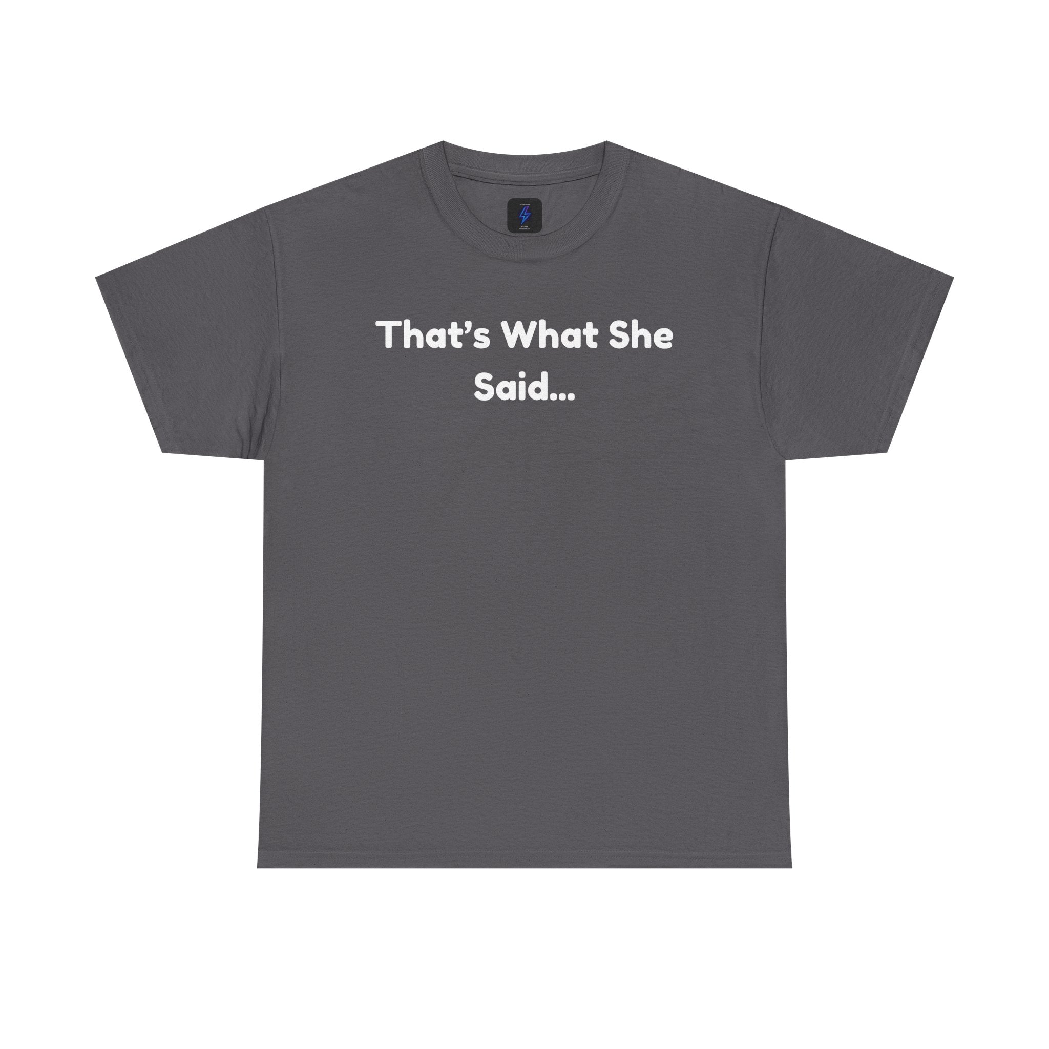 That's What She Said T-Shirt — Funny Quote Tee retro style