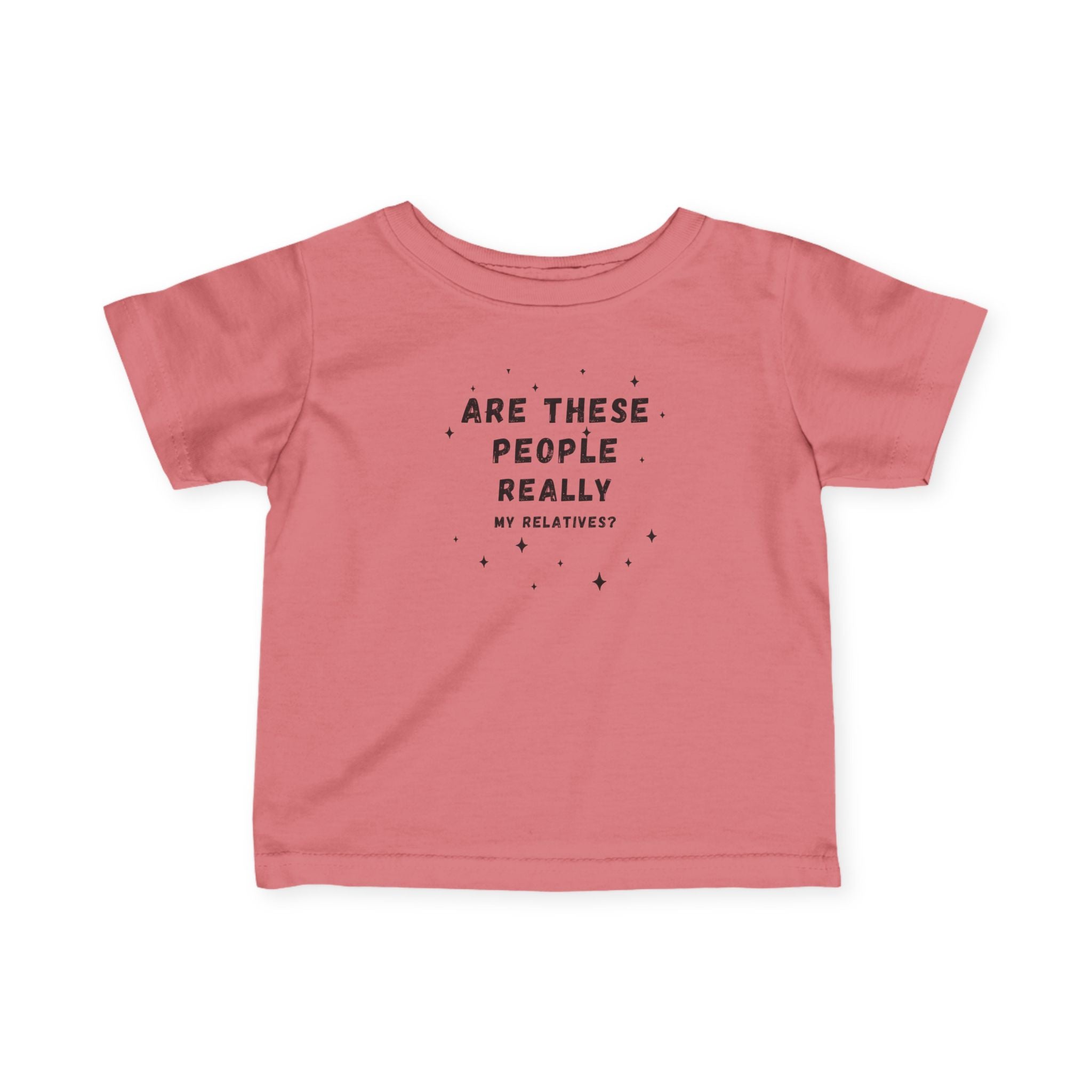 Infant Tee “Are These People Really My Relatives?” Baby Shirt — Funny Gift