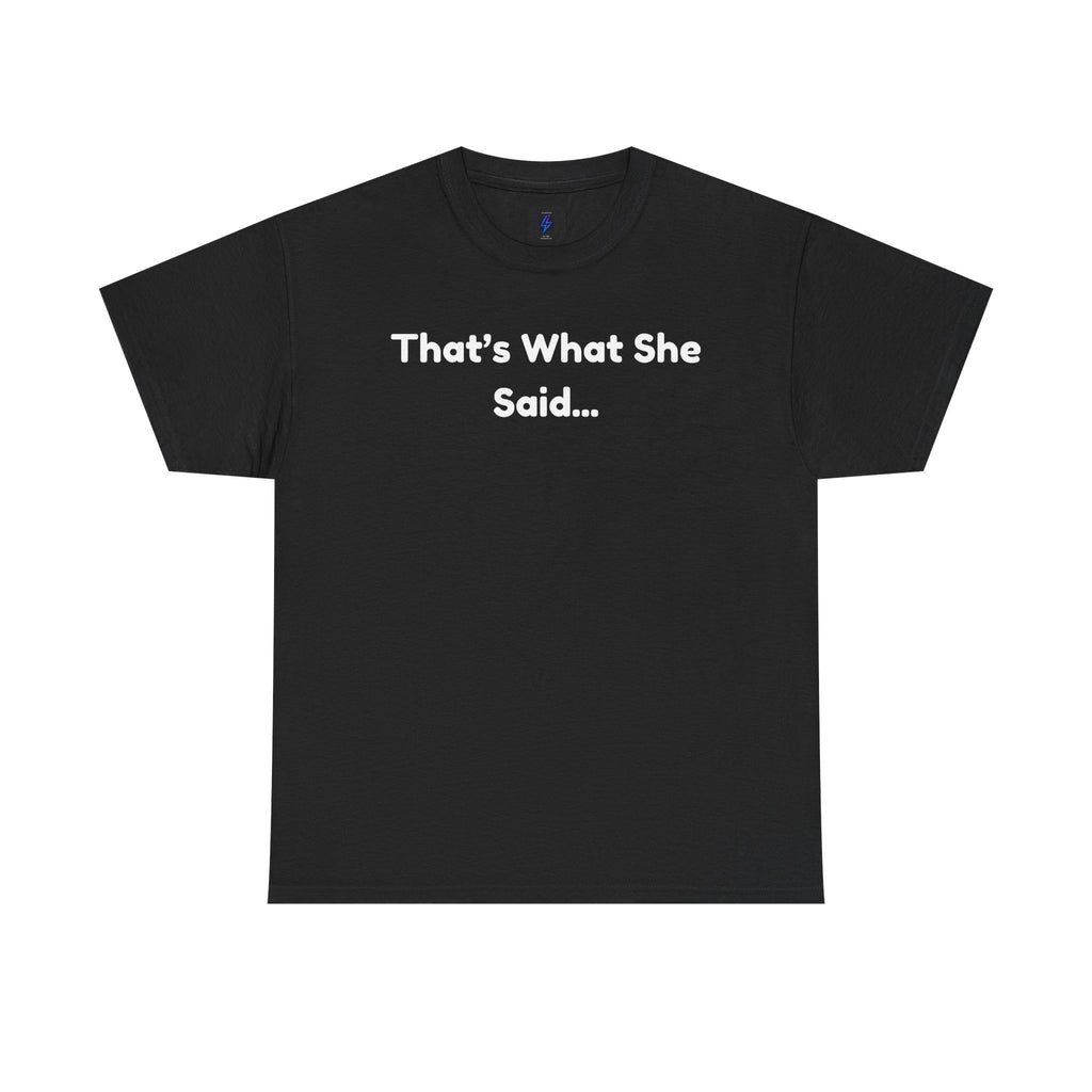 That's What She Said T-Shirt — Funny Quote Tee retro style