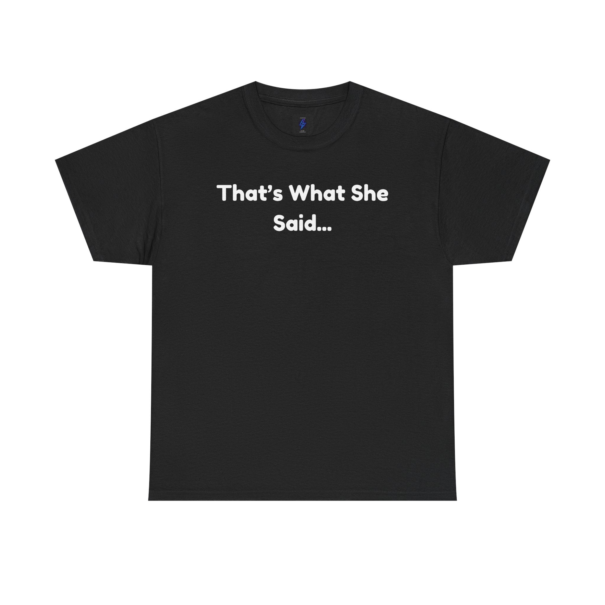 That's What She Said T-Shirt — Funny Quote Tee retro style
