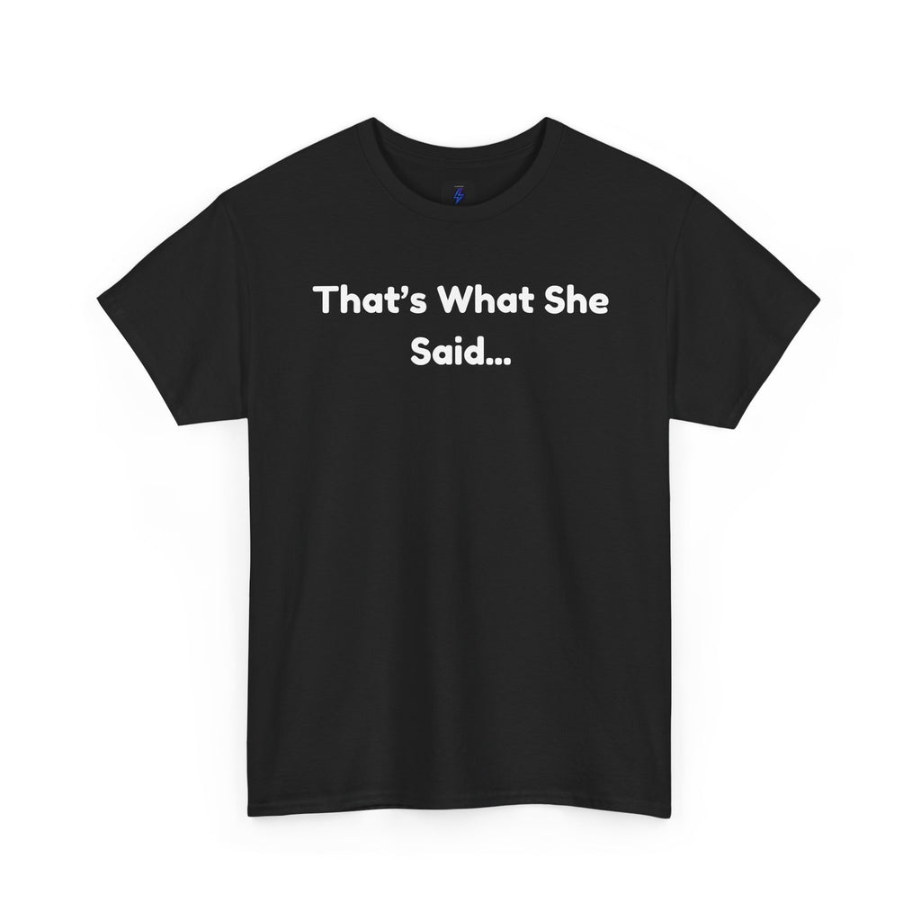 That's What She Said T-Shirt — Funny Quote Tee retro style