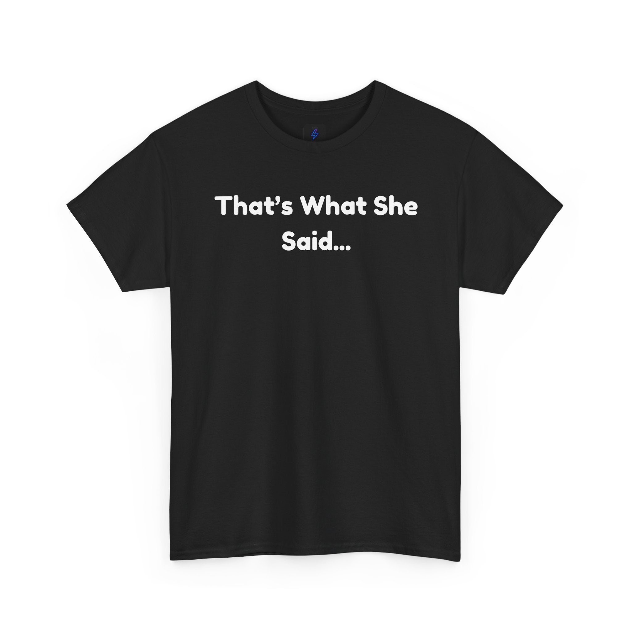That's What She Said T-Shirt — Funny Quote Tee retro style