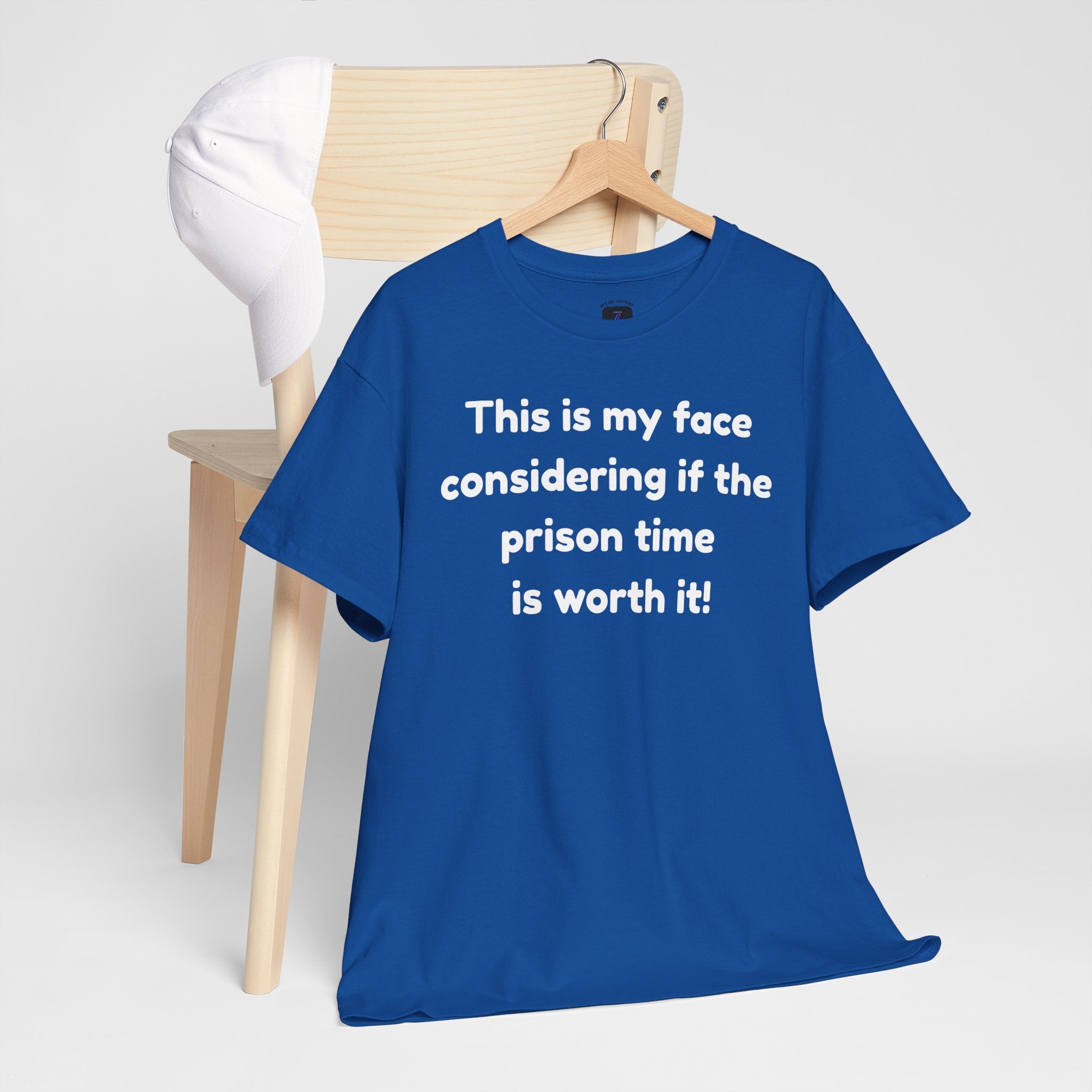 Graphic Tee — "This is my face considering if the prison time is worth it!" Funny Statement T-Shirt