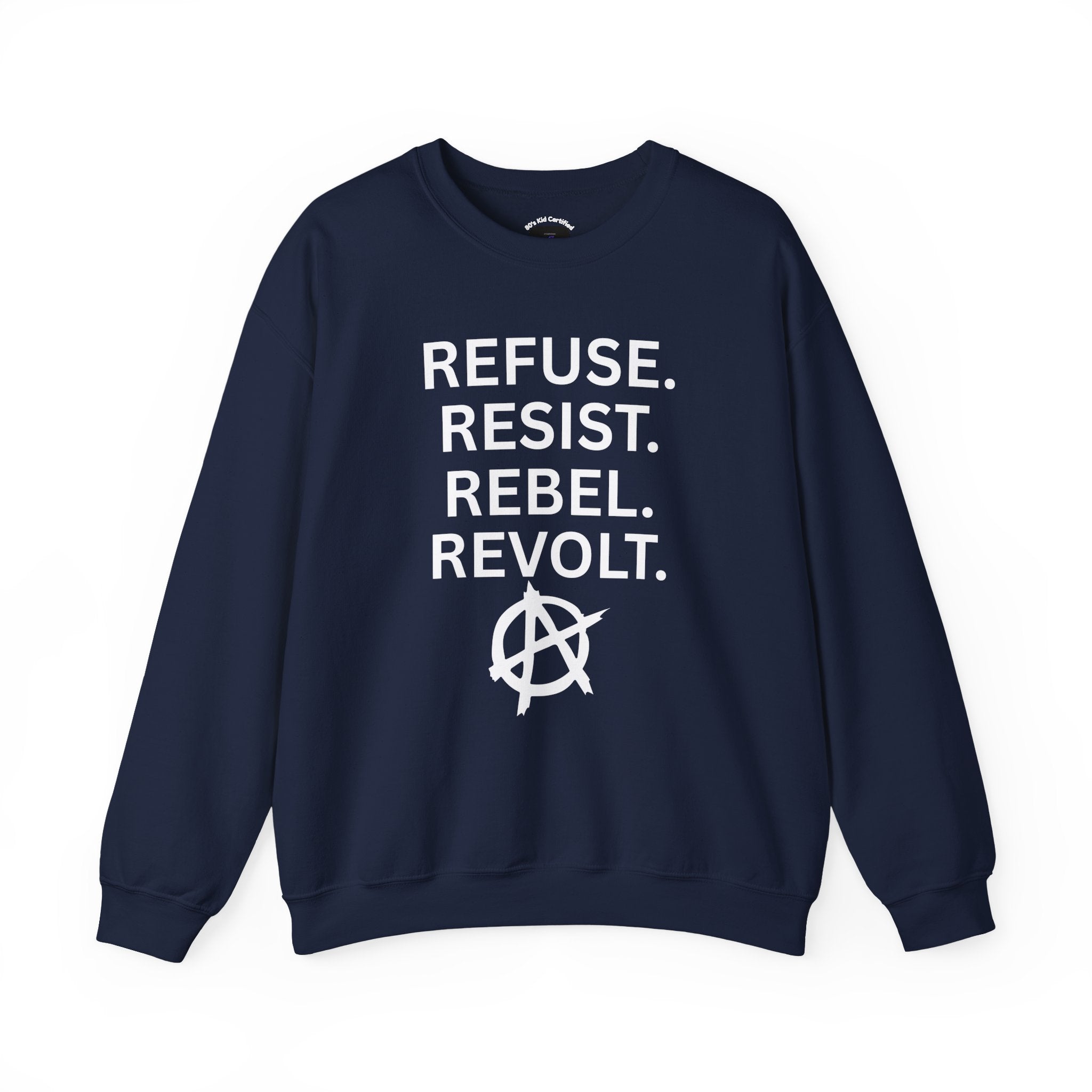 Rebel Protest Sweatshirt — "Refuse. Resist. Rebel. Revolt."  80s Anarchy Graphic Crewneck