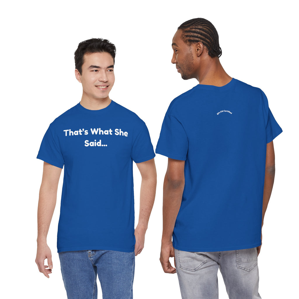 That's What She Said T-Shirt — Funny Quote Tee retro style