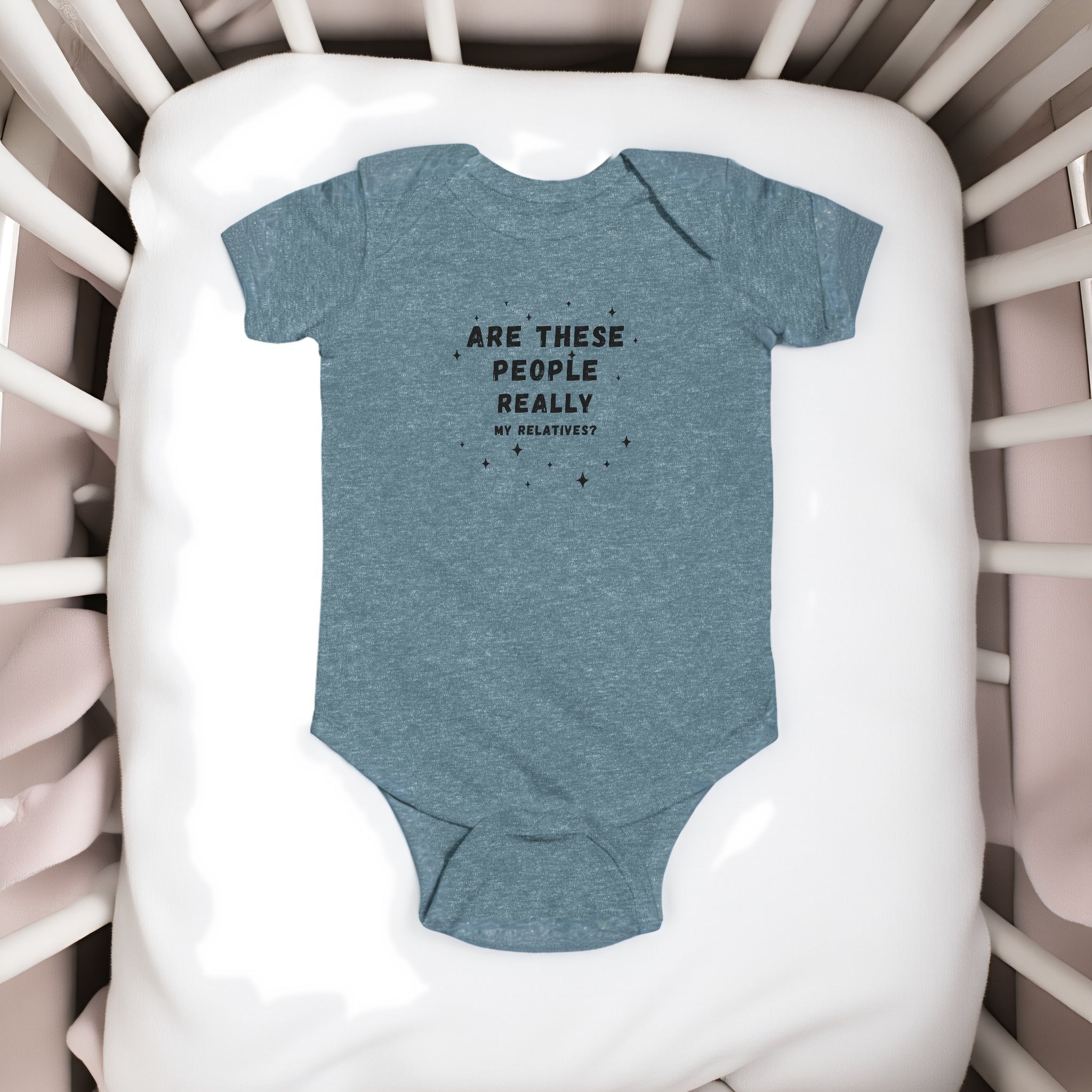 Are These People Really My Relatives? Infant Bodysuit — Funny Baby One-Piece